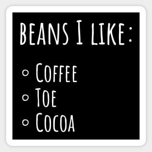 Beans I Like: Coffee Beans, Toe Beans, Cocoa Beans Sticker